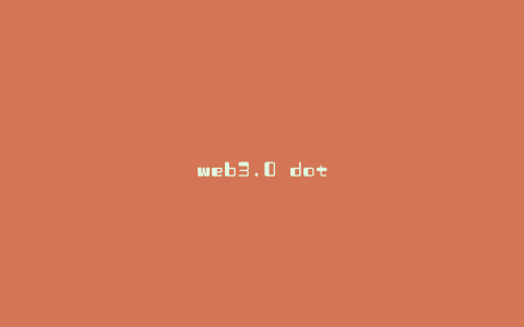 web3.0 dot