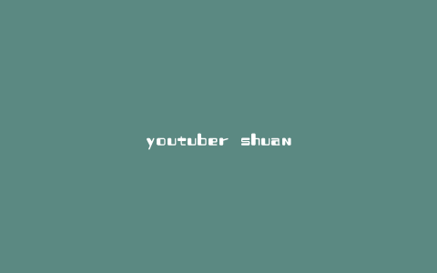 youtuber shuan